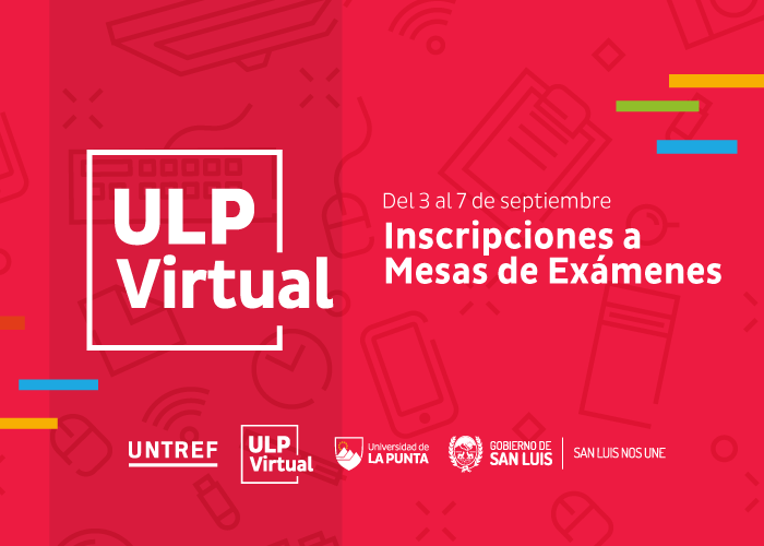 ULP Virtual: están abiertas las inscripciones a mesas de exámenes