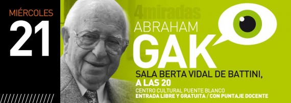 Abraham Gak disertará este miércoles en el Centro Cultural Puente Blanco.