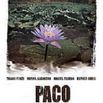 Paco - Premios: • Premio del Público en el Festival de Punta del Este (Marzo 2010) • Primer Premio Festival de Valladolil, Competencia Oficial