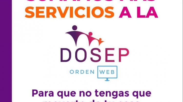 DOSEP sumó más servicios a la Orden Web para que los afiliados no se muevan de su casa
