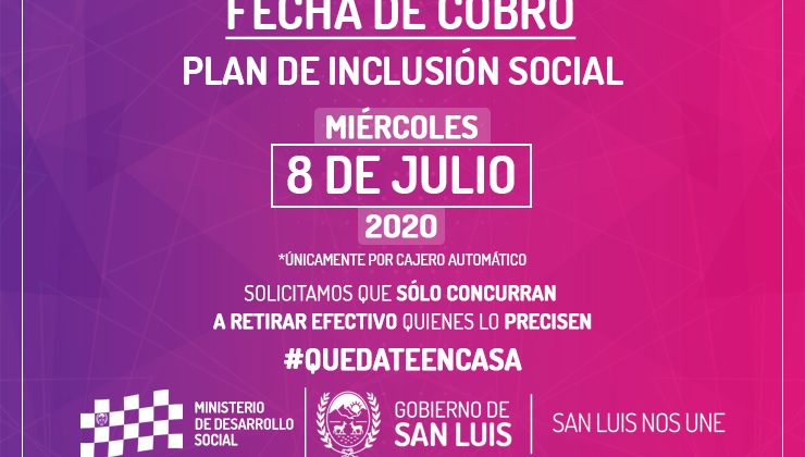 Este miércoles 8 de julio cobran los beneficiarios del Plan de Inclusión Social