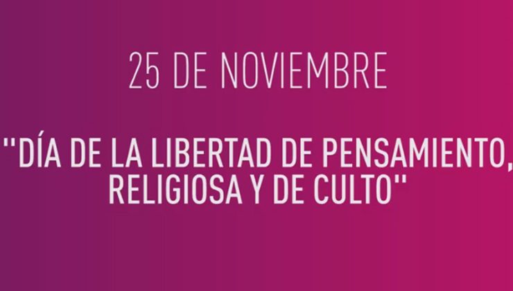 Se celebra hoy el Día de la Libertad de Pensamiento, Religiosa y de Culto