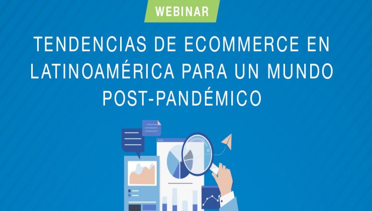 Brindarán una capacitación online sobre tendencias de comercio electrónico en Latinoamérica