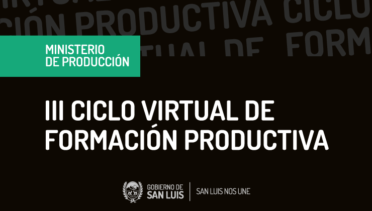 El Ministerio de Producción realizará la tercera edición del Ciclo de Formación Productivo