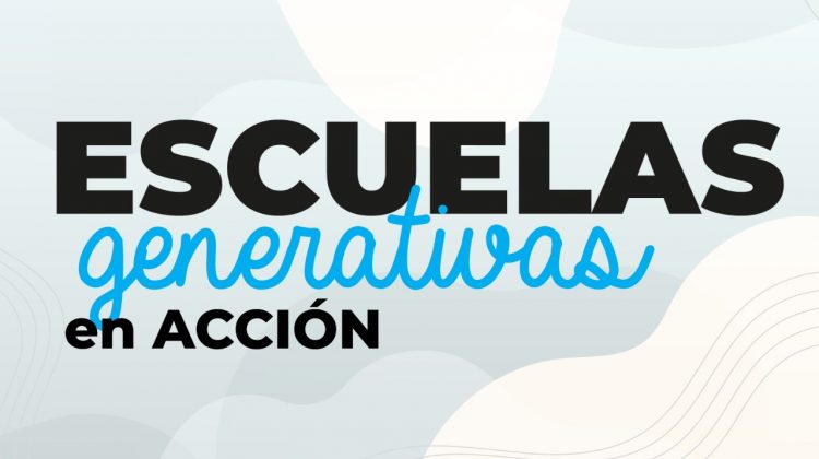 Este miércoles comienza el ciclo webinars: “Escuelas Generativas en Acción”