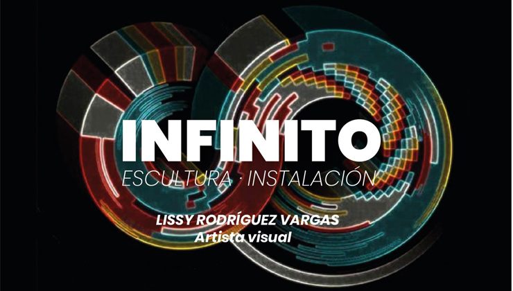 Lissy Rodríguez Vargas presenta la instalación artística “Infinito”