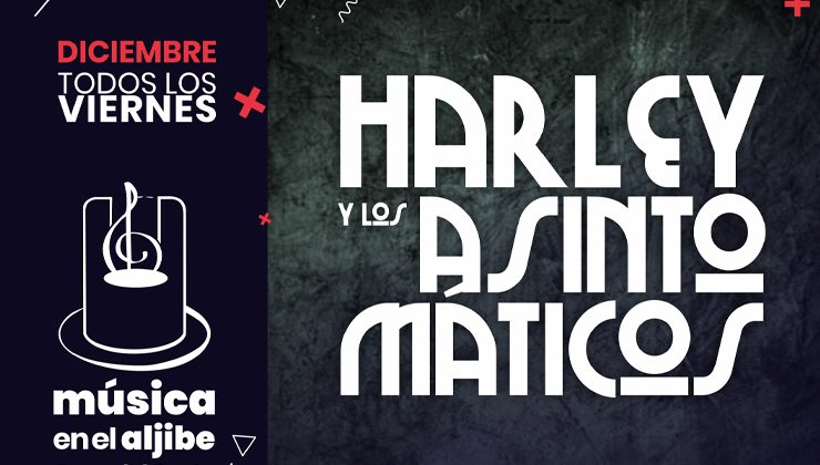 “Harley y Los Asintomáticos” se presenta en el ciclo de “Música en el Aljibe”