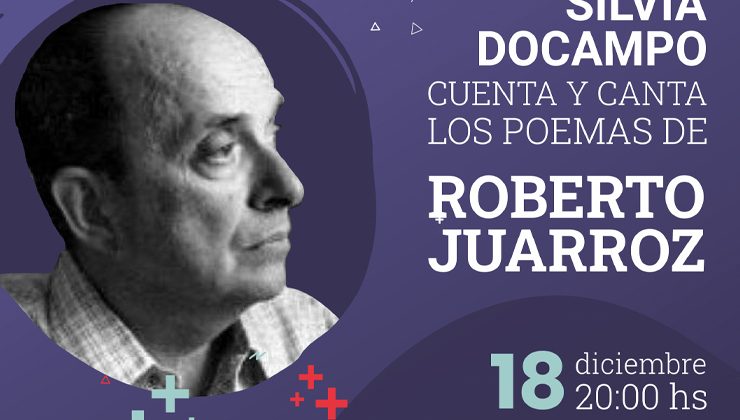 Presentarán el musical “Silvia Docampo cuenta y canta poemas de Roberto Juarroz” en la Casa del Poeta 