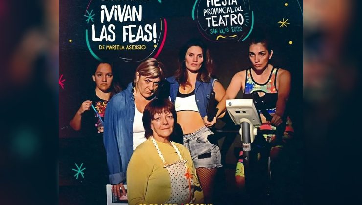 La obra “Vivan las Feas” de La Oveja Negra se presentará en la Fiesta provincial del Teatro