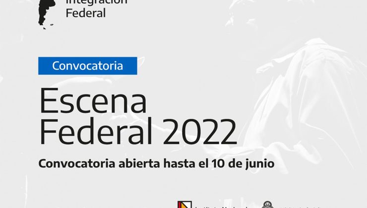 Permanece abierta la convocatoria “Escena Federal 2022”