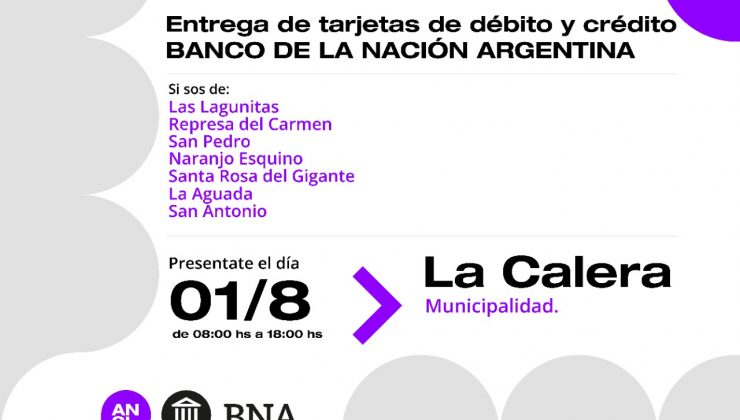 Este lunes se entregan las tarjetas de débito y crédito del Banco Nación en La Calera, Buena Esperanza y Unión