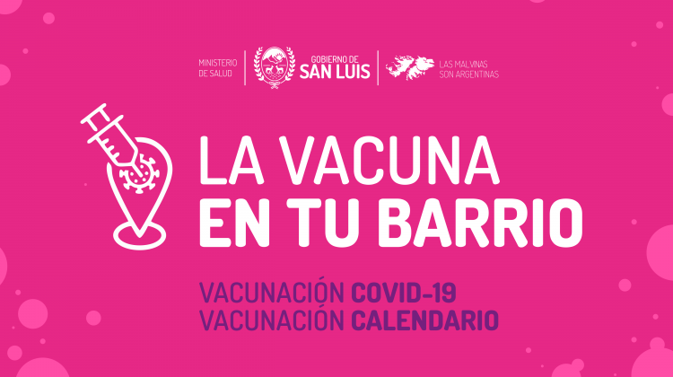 “La vacuna en tu barrio”: inicia este martes en San Luis Capital, La Punta, Juana Koslay y El Volcán