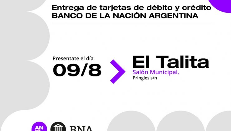 Este martes se entregan tarjetas de débito y crédito del Banco Nación en El Talita, Naschel y Santa Rosa del Conlara