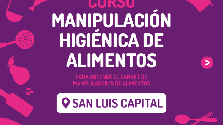 Se dictará el Curso de Capacitación sobre “Manipulación Higiénica de Alimentos” en San Luis Capital