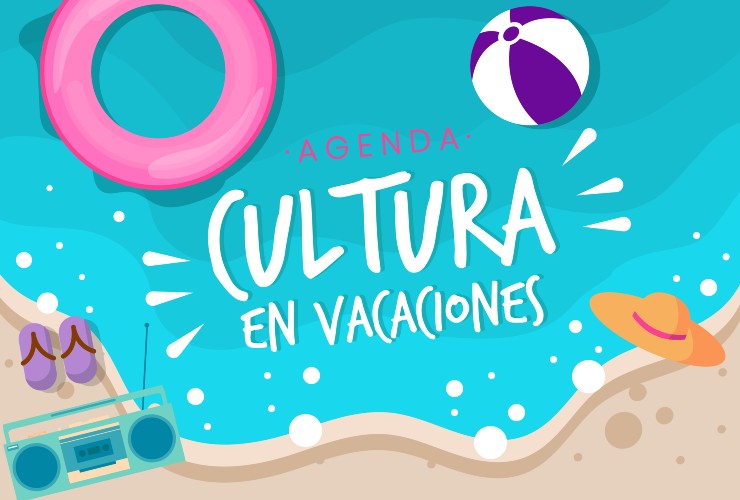 Agenda de actividades culturales en vacaciones