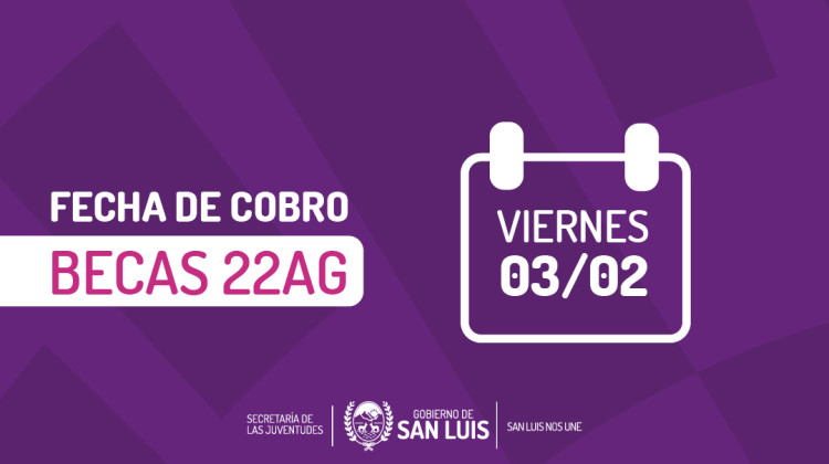 Becarios y becarias 22 AG cobrarán este viernes 3 de febrero