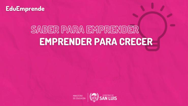 “Saber para Emprender, Emprender para Crecer”: ya se encuentran abiertas las inscripciones