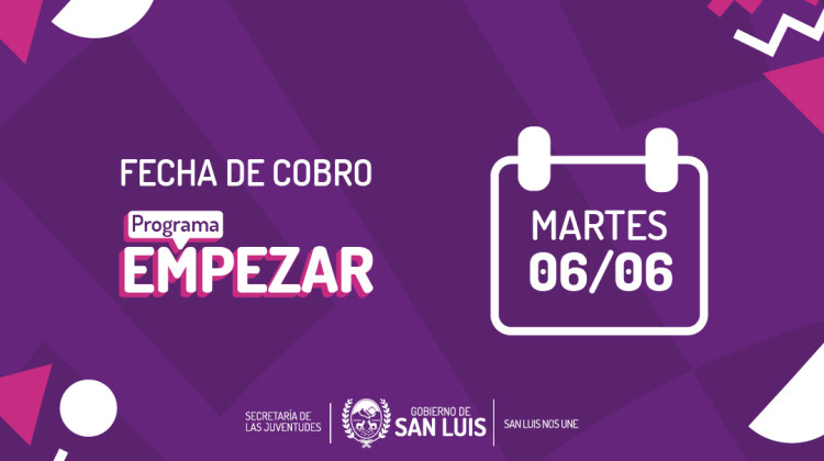 El pago del Programa Empezar será este martes 6 de junio