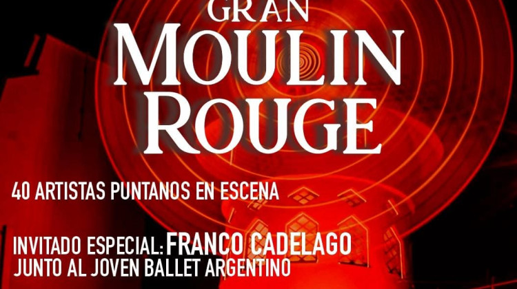 Llega la 1ª producción artística del Cine Teatro con “Gran Moulin Rouge”