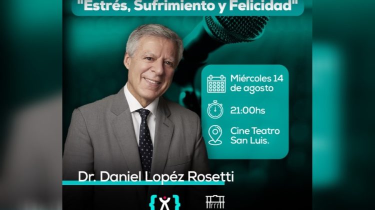 El doctor López Rosetti llega a San Luis a presentar ‘Estrés, Sufrimiento y Felicidad’