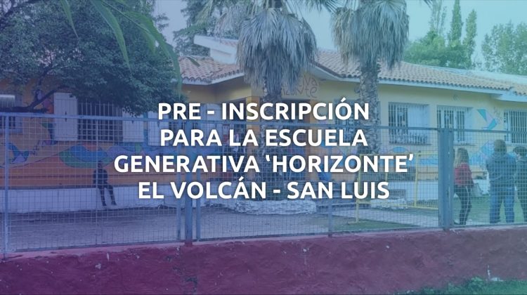 Abrieron las preinscripciones en la Escuela Generativa ‘Horizonte’ de El Volcán