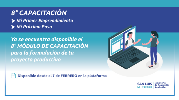 Ya está disponible el 8° módulo de capacitación de ‘Mi Primer Emprendimiento’ y ‘Mi Próximo Paso’