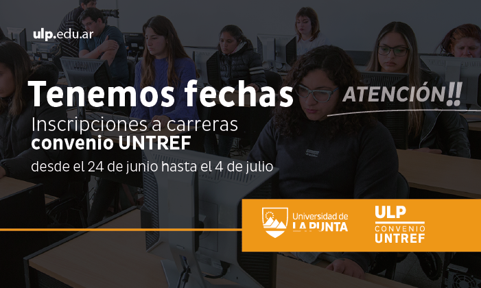 Abren nuevas preinscripciones para las carreras del convenio ULP – UNTREF