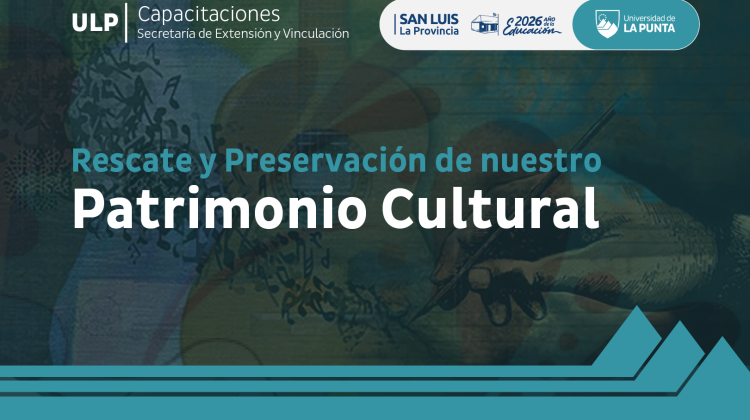 La Universidad de La Punta lanza la capacitación en Rescate y Preservación Cultural 2026