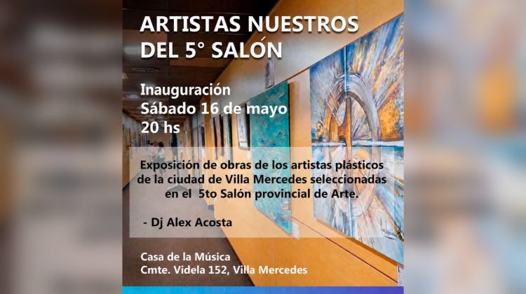 La Casa de la Música de Villa Mercedes abrirá la muestra ‘Artistas Nuestros del 5° Salón’