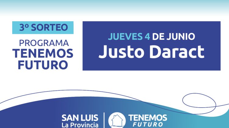 Tercer sorteo de ‘Tenemos Futuro’: los resultados del sorteo de Justo Daract
