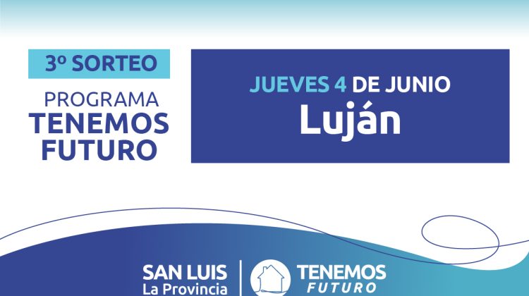 Tercer sorteo de ‘Tenemos Futuro’: los resultados del sorteo de Luján